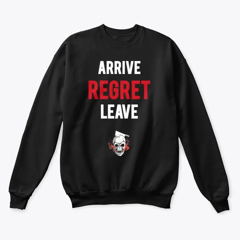 arrive REGRET leave