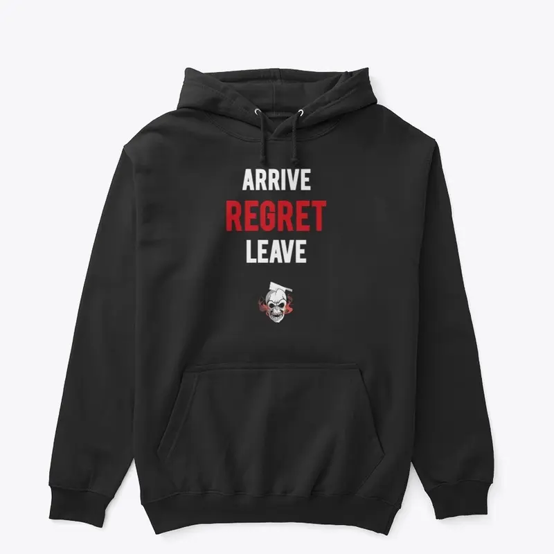 arrive REGRET leave